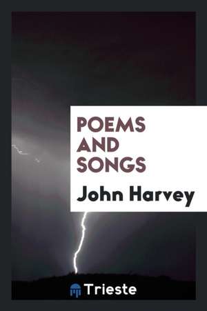 Poems and Songs de John Harvey