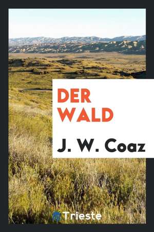 Der Wald de J. W. Coaz