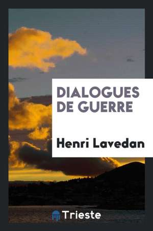 Dialogues de Guerre de Henri Lavedan