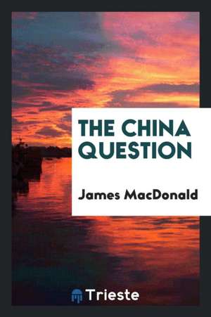 The China Question de James MacDonald