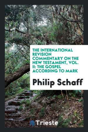 The Gospel According to Mark de Philip Schaff