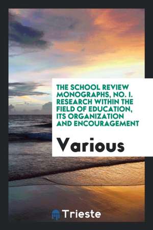 Research Within the Field of Education: Its Organization and Encouragement de Ellwood P. Cubberley