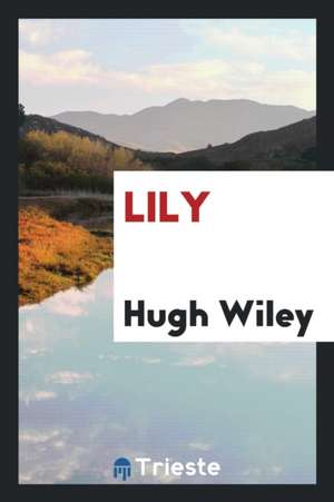 Lily de Hugh Wiley