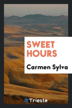 Sweet Hours de Carmen Sylva