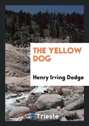 The Yellow Dog de Henry Irving Dodge