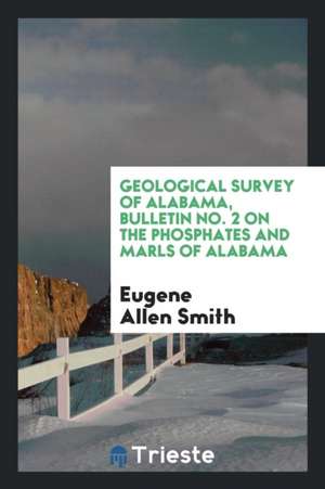 Bulletin - Geological Survey of Alabama de Eugene Allen Smith