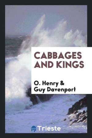 Cabbages and Kings de O. Henry