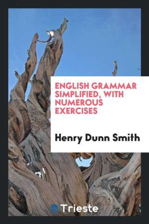 English Grammar Simplified de Henry Dunn Smith