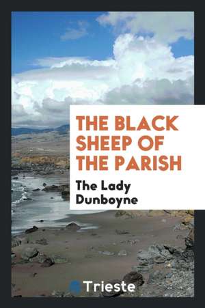 The Black Sheep of the Parish de The Lady Dunboyne