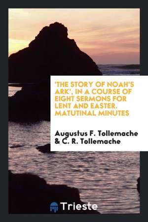 'the Story of Noah's Ark', in 8 Sermons de Augustus F. Tollemache