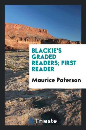 Blackie's Graded Readers; First Reader de Maurice Paterson