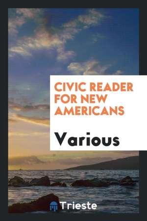 Civic Reader for New Americans de Various