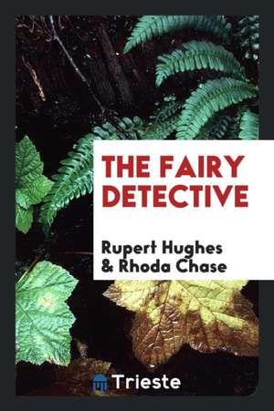 The Fairy Detective de Rupert Hughes