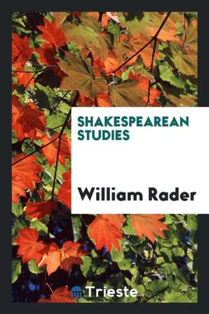 Shakespearean Studies de William Rader
