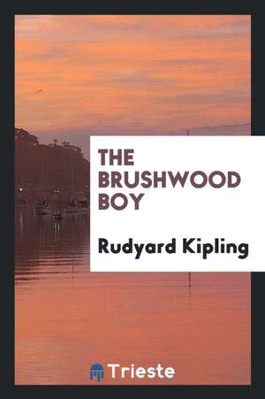 The Brushwood Boy de Rudyard Kipling