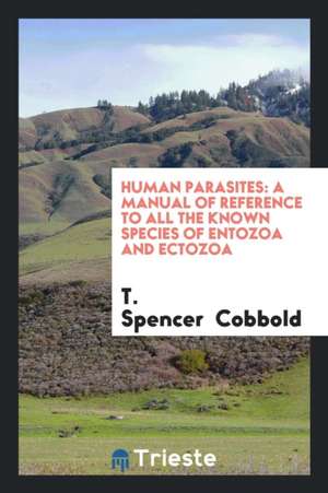 Human Parasites de T. Spencer Cobbold