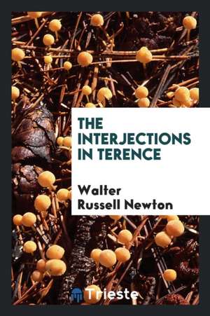 The Interjections in Terence de Walter Russell Newton