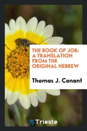 The Book of Job: A Translation from the Original Hebrew de Thomas J. Conant