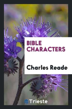 Bible Characters de Charles Reade