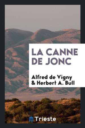 La Canne de Jonc de Alfred De Vigny