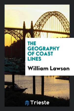 The Geography of Coast Lines de William Lawson