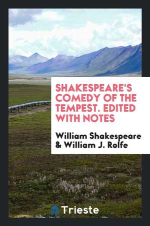 Shakespeare's Comedy of the Tempest. Edited with Notes de William Shakespeare