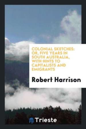 Colonial Sketches de Robert Harrison