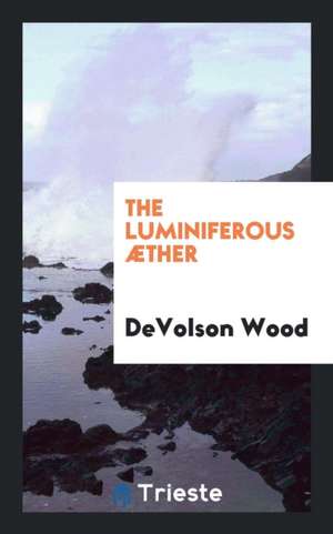 The Luminiferous Æther de Devolson Wood