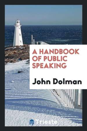 A Handbook of Public Speaking de John Dolman