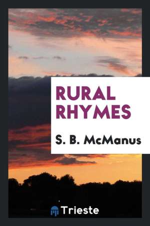 Rural Rhymes de S. B. McManus