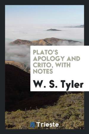 Plato's Apology and Crito, with Notes de W. S. Tyler