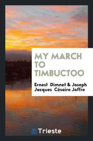 My March to Timbuctoo de Ernest Dimnet