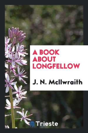 A Book about Longfellow de J. N. McIlwraith