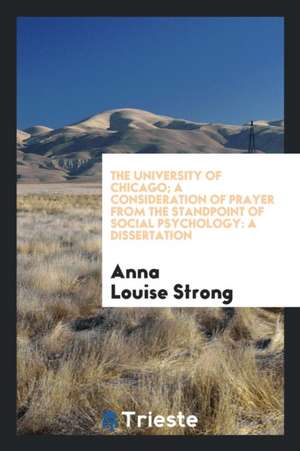 A Consideration of Prayer from the Standpoint of Social Psychology de Anna Louise Strong