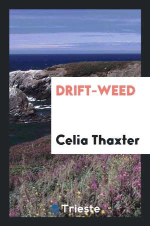 Drift-Weed de Celia Thaxter