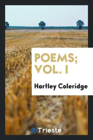 Poems: Vol. I. de Hartley Coleridge