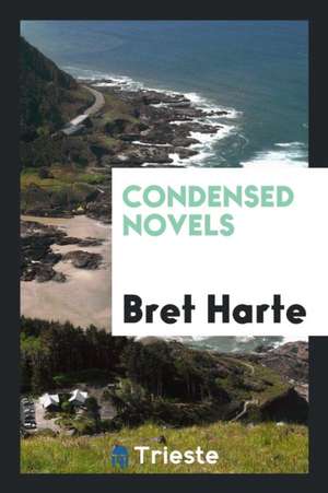 Condensed Novels de Bret Harte