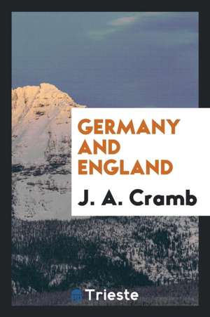 Germany and England de J. A. Cramb