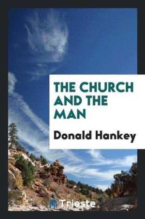 The Church and the Man de Donald Hankey