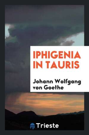 Iphigenia in Tauris de J. W. von Goethe