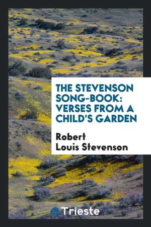 The Stevenson Song-Book: Verses from a Child's Garden de Robert Louis Stevenson