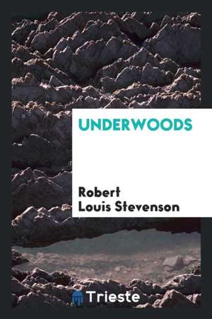 Underwoods de Robert Louis Stevenson