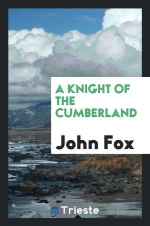 A Knight of the Cumberland de John Fox