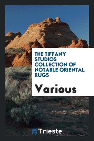 The Tiffany Studios Collection of Notable Oriental Rugs de Various