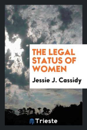 The Legal Status of Women de Jessie J. Cassidy