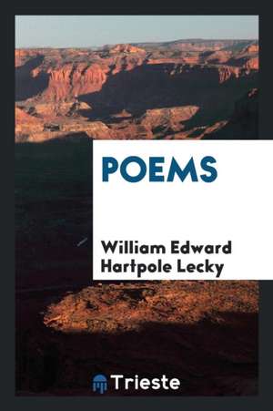 Poems de William Edward Hartpole Lecky