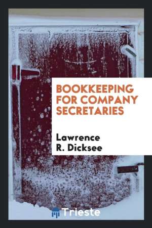 Bookkeeping for Company Secretaries de Lawrence R. Dicksee