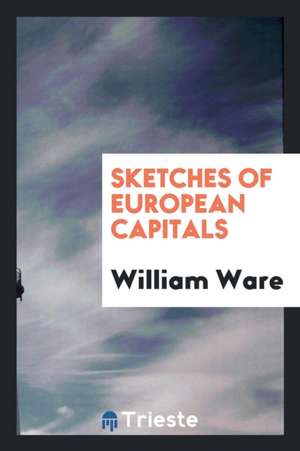 Sketches of European Capitals de William Ware