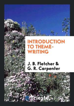 Introduction to Theme-Writing de J. B. Fletcher