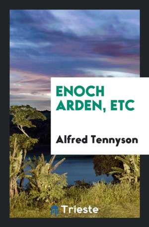 Enoch Arden, Etc de Alfred Tennyson